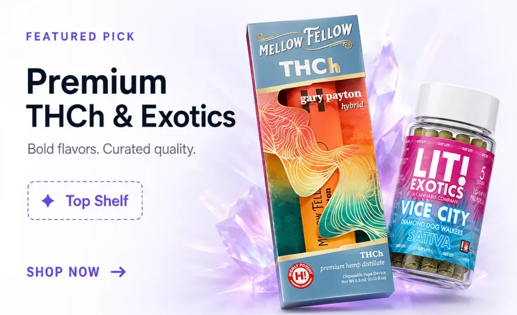 Premium THCh and exotics — Mellow Fellow THCh disposable and LIT! Exotics pre-rolls